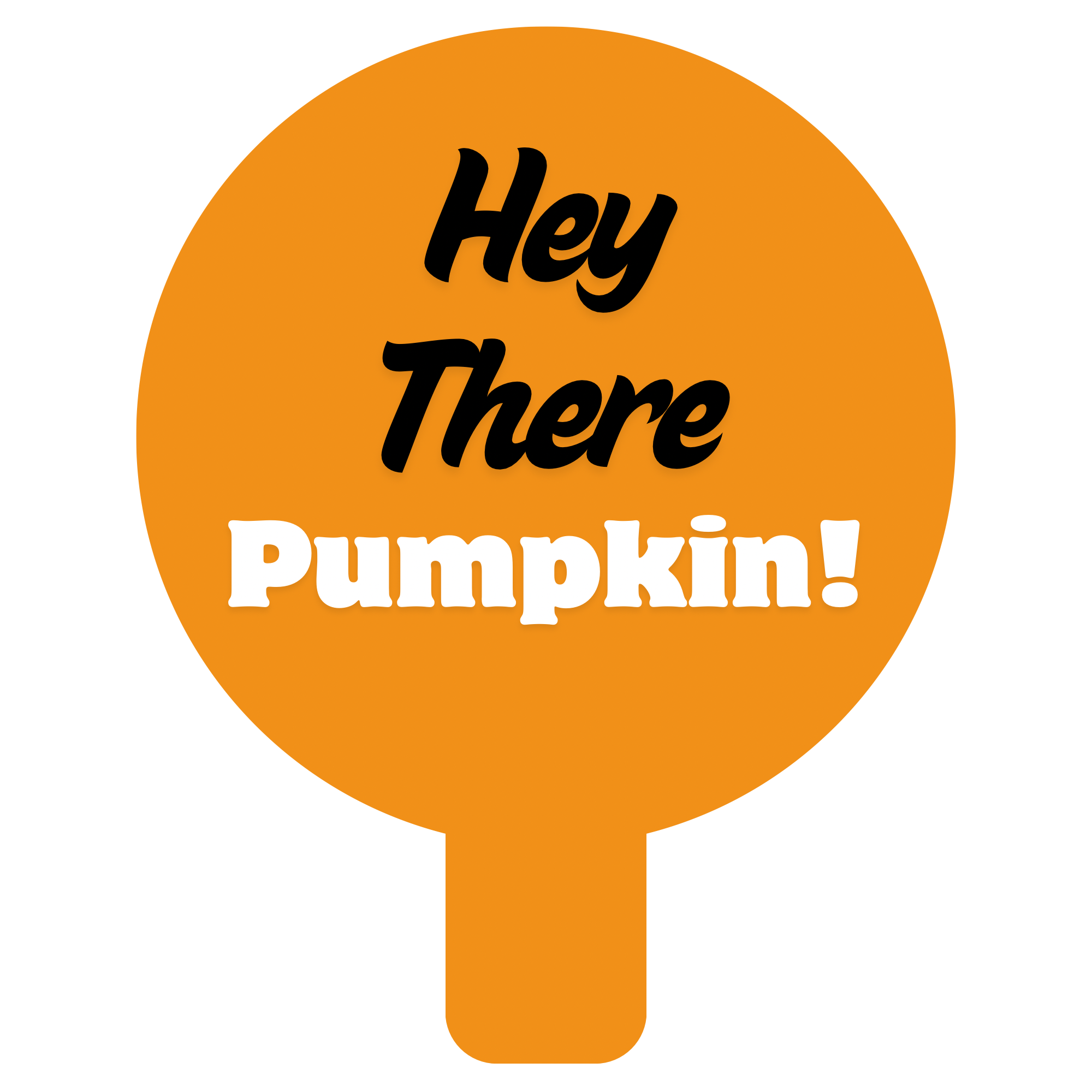 Hey There Pumpkin!