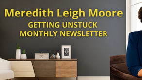 Meredith Leigh Moore Getting Unstuck Newsletter