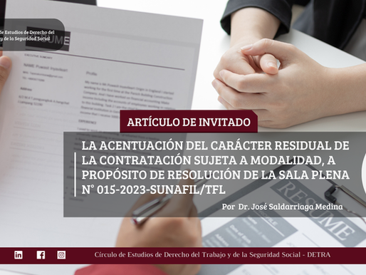 La acentuación del carácter residual de la contratación sujeta a modalidad, a propósito de Resolución de la Sala Plena N° 015-2023-SUNAFIL/TFL