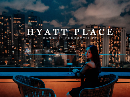 Hyatt Place Bangkok Sukhumvit โรงแรมโคซี่สุดชิลวิวเมืองกรุง