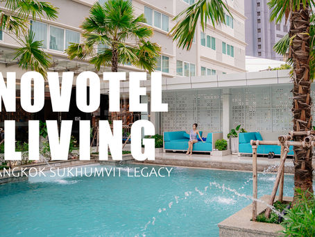 Novotel Living Bangkok Sukumvit Legacy โรงแรมสำหรับครอบครัวย่านสุขุมวิท