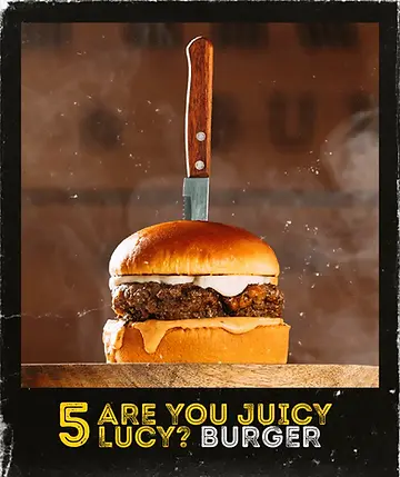 Are You Juicy Lucy Burger - Chris Bar and Burger