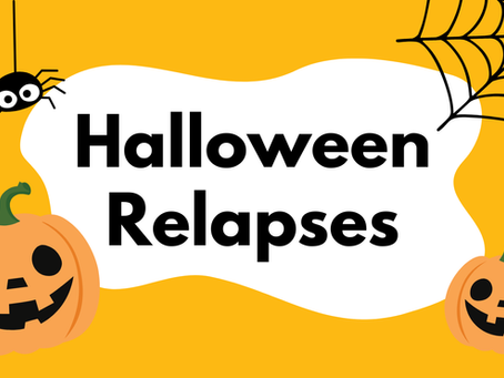 My Experience of Halloween Relapses