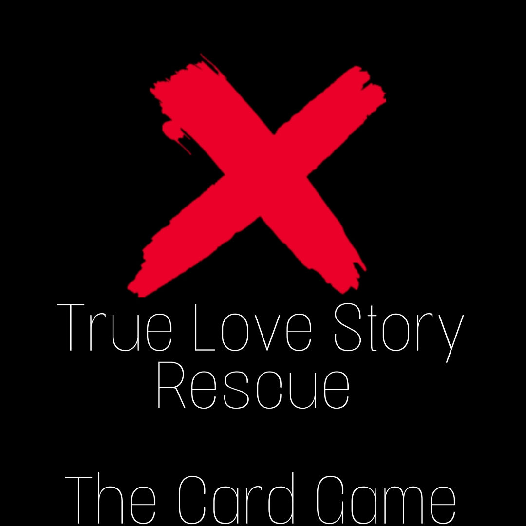 True Love Story Rescue..The Card Game
