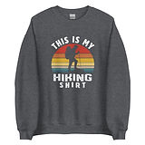 This is my Hiking Shirt - Sweatshirt (multi colors).jpeg