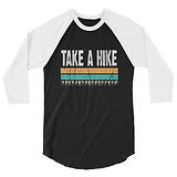 Take A Hike - 3_4 sleeve raglan shirt (multi colors).jpeg