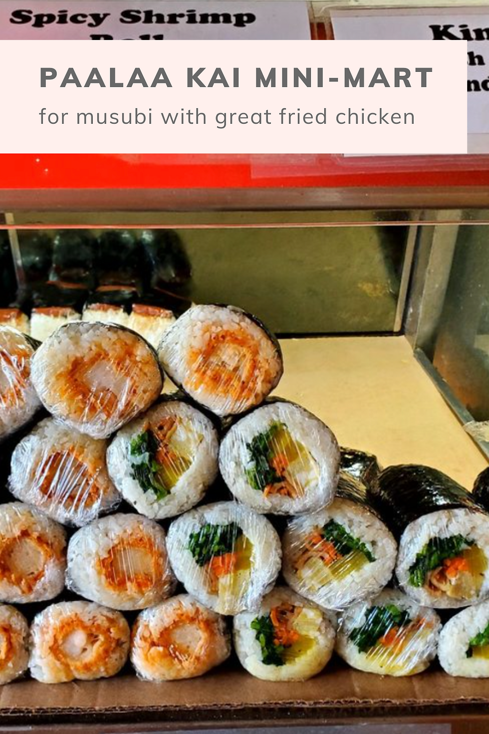 The text reads Paalaa Kai Mini-Mart for musubi with great fried chicken. The photo shows a pyramid of musubi rolls including their popular KimBop Musubi.