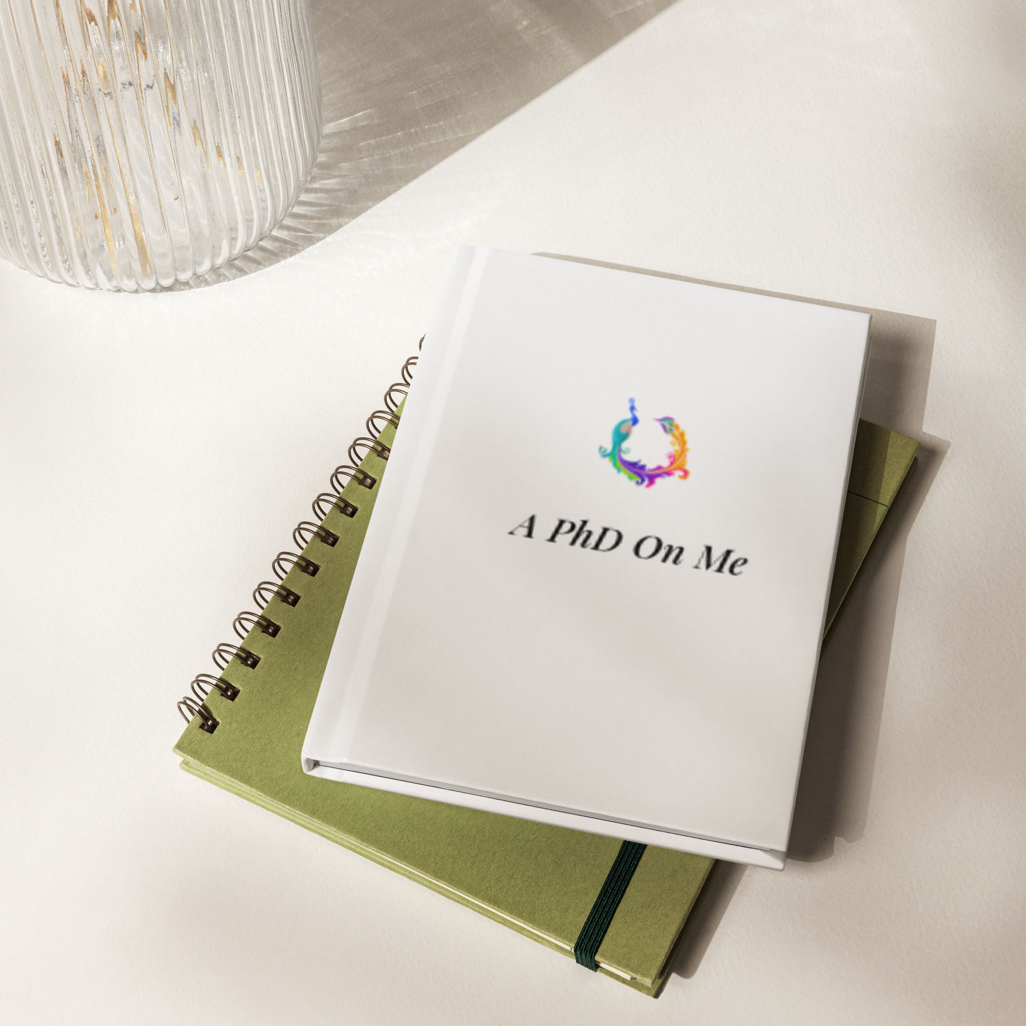 A PhD On Me Hardcover journal matte (white)
