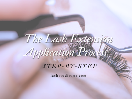 The Lash Extension Application Process: Step-by-Step