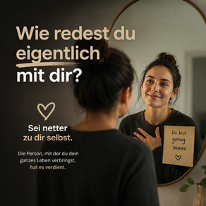 Wie redest du eigentlich mit dir selbst?