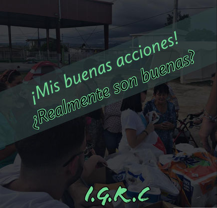 ¡Mis buenas acciones! ¿Realmente son buenas?