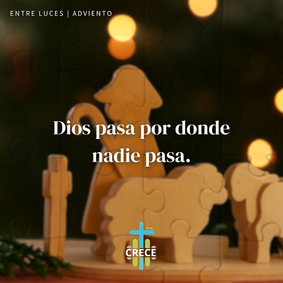 Dios pasa por donde nadie pasa