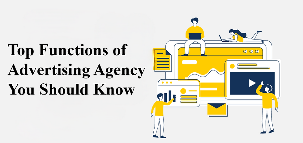 Top Functions of Advertising Agency You Should Know