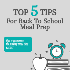 Top 5 Tips for Back To School Meal Prep