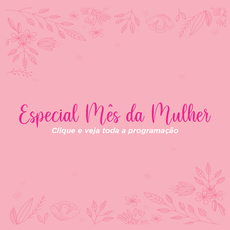 Programação do Mês da Mulher