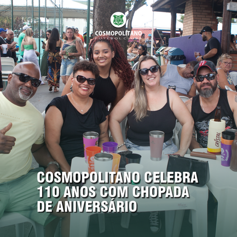 Cosmopolitano celebra 110 anos com Chopada de Aniversário