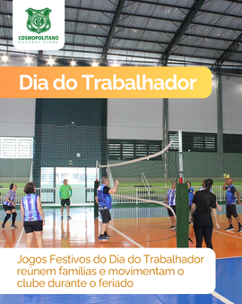 Jogos Festivos do Dia do Trabalhador reúnem famílias e movimentam o Cosmopolitano