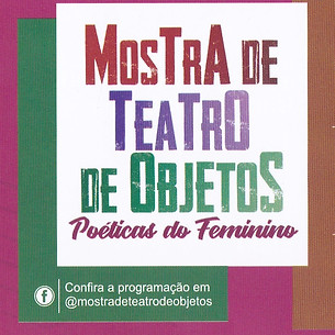 Mostra de Teatro de Objetos- Poéticas do Feminino