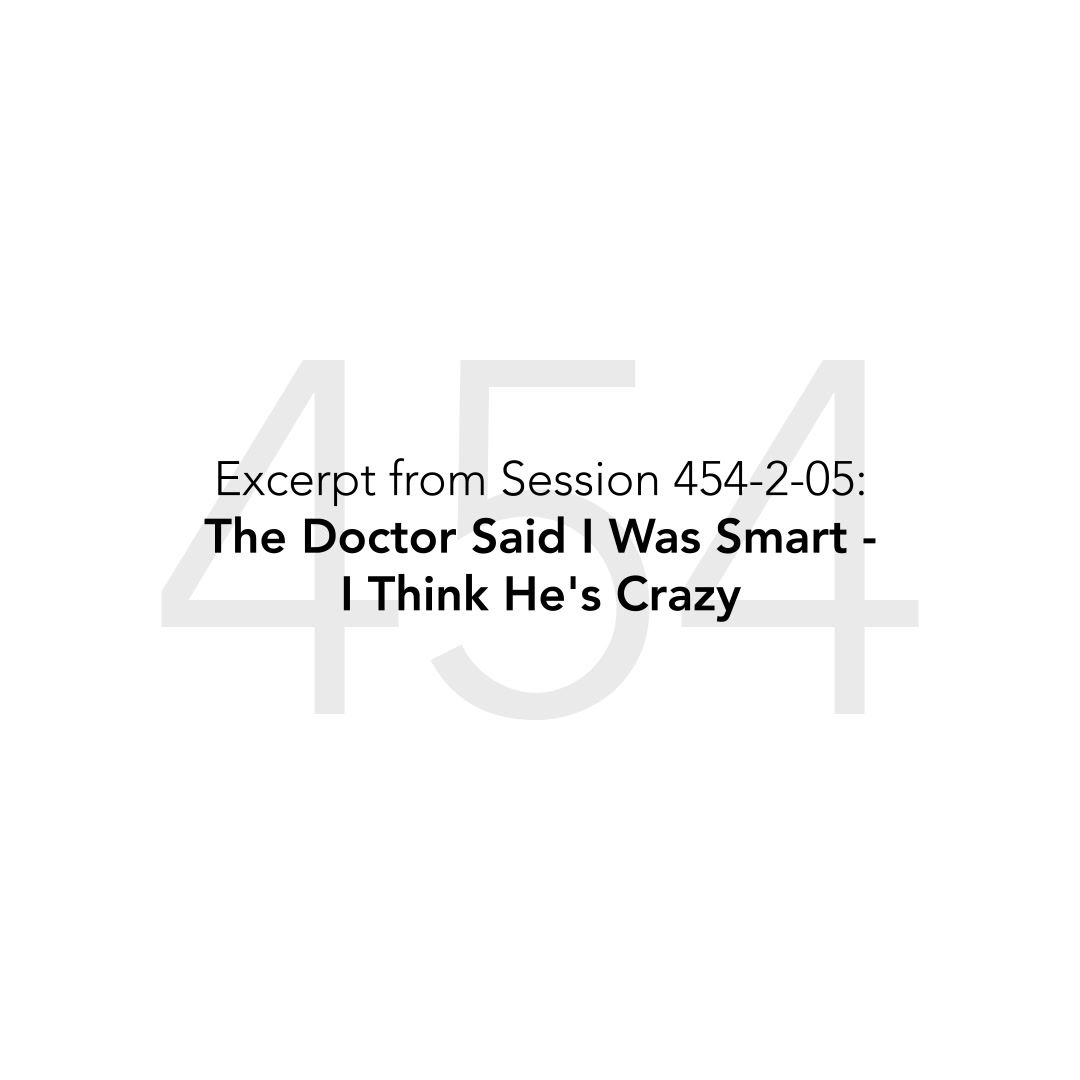 The Doctor Said I Was Smart - I Think He's Crazy - 2 of 6