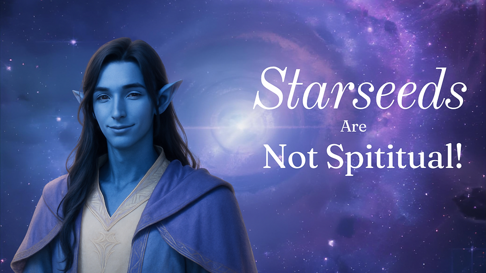 Ever been dismissed that your spiritual journey simply isn’t spiritual enough? That Starseeds are not spiritual? Read on! 