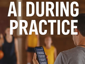 Coach using a smartphone on a basketball court while four players in blurred background prepare for practice; bold text overlay reads “How to Use AI During Practice.