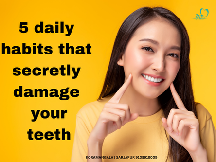 5 DAILY HABITS THAT SECRETLY DAMAGE YOUR TEETH