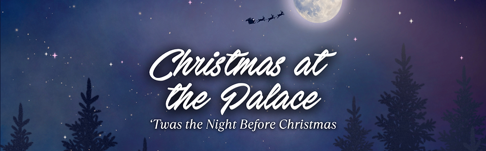 Audition for Christmas at the Palace: ’Twas the Night Before Christmas