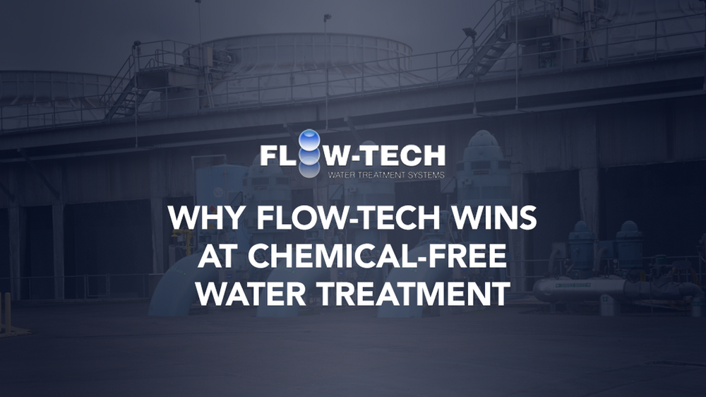 Why FlowTech Wins at Chemicalfree Water Treatment