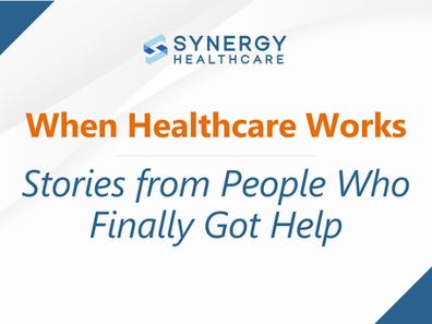 When Healthcare Works: Stories from People Who Finally Got Help