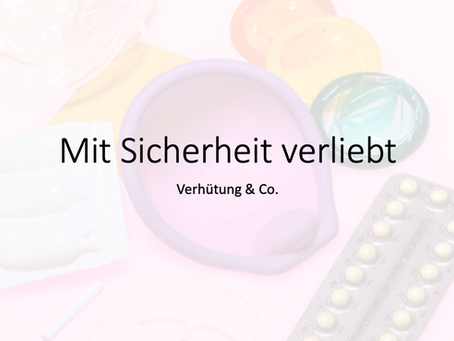 Mit Sicherheit verliebt - Verhütung&Co