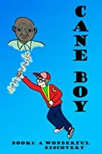 Cane Boy: A Wonderful Discovery