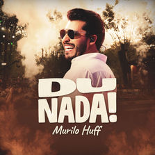 Murilo Huff lança "Du Nada" com inédita e oito faixas gravadas ao vivo em Goiânia