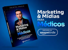 Salatiel Araújo lança livro "Marketing e Mídias para Médicos" e ensina como construir autoridade no mercado
