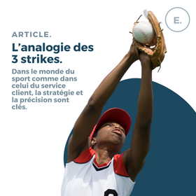 L'analogie des 3 strikes.