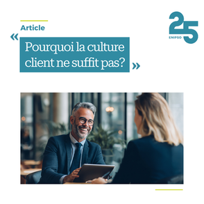 Pourquoi la culture client ne suffit pas?