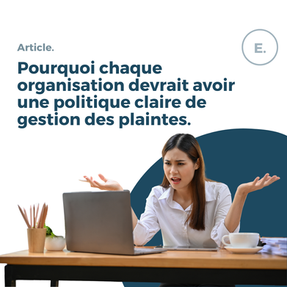 ENIPSO_Pourquoi chaque organisation devrait avoir une politique claire de gestion des plaintes.