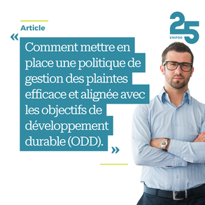 ENIPSO_Comment mettre en place une politique de gestion des plaintes efficace et alignée avec les objectifs de développement durable (ODD).