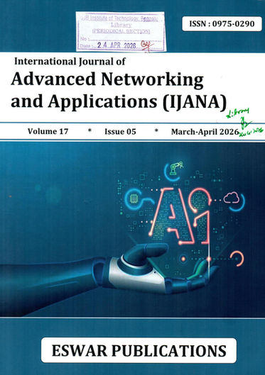 Intl Journal of Advanced Networking & Applications (IJANA) : Mar-Apr 2026, Vol - 17, Issue -05
