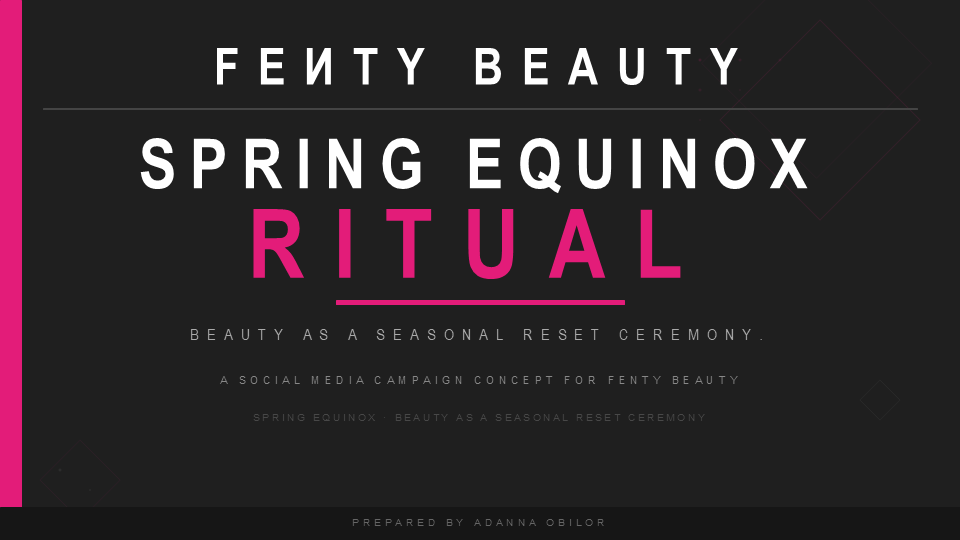 Fenty Beauty, Spring Equinox Ritual