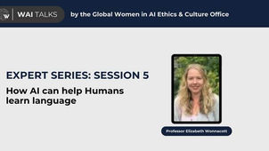 Professor Elizabeth Wonnacott discusses the role of AI in enhancing human language learning during Expert Series Session 5, hosted by the Global Women in AI Ethics & Culture Office.