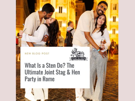What Is a Sten Do? The Ultimate Joint Hen & Stag Party in Rome