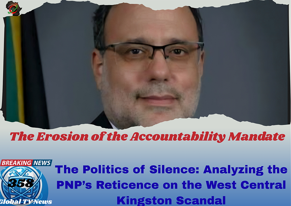 The Politics of Silence: Analyzing the PNP’s Reticence on the West Central Kingston Scandal