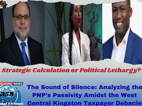 The Sound of Silence: Analyzing the PNP’s Passivity Amidst the West Central Kingston Taxpayer Debacle
