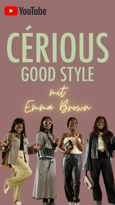 CÉRIOUS GOOD STYLE - mit Emma Brown