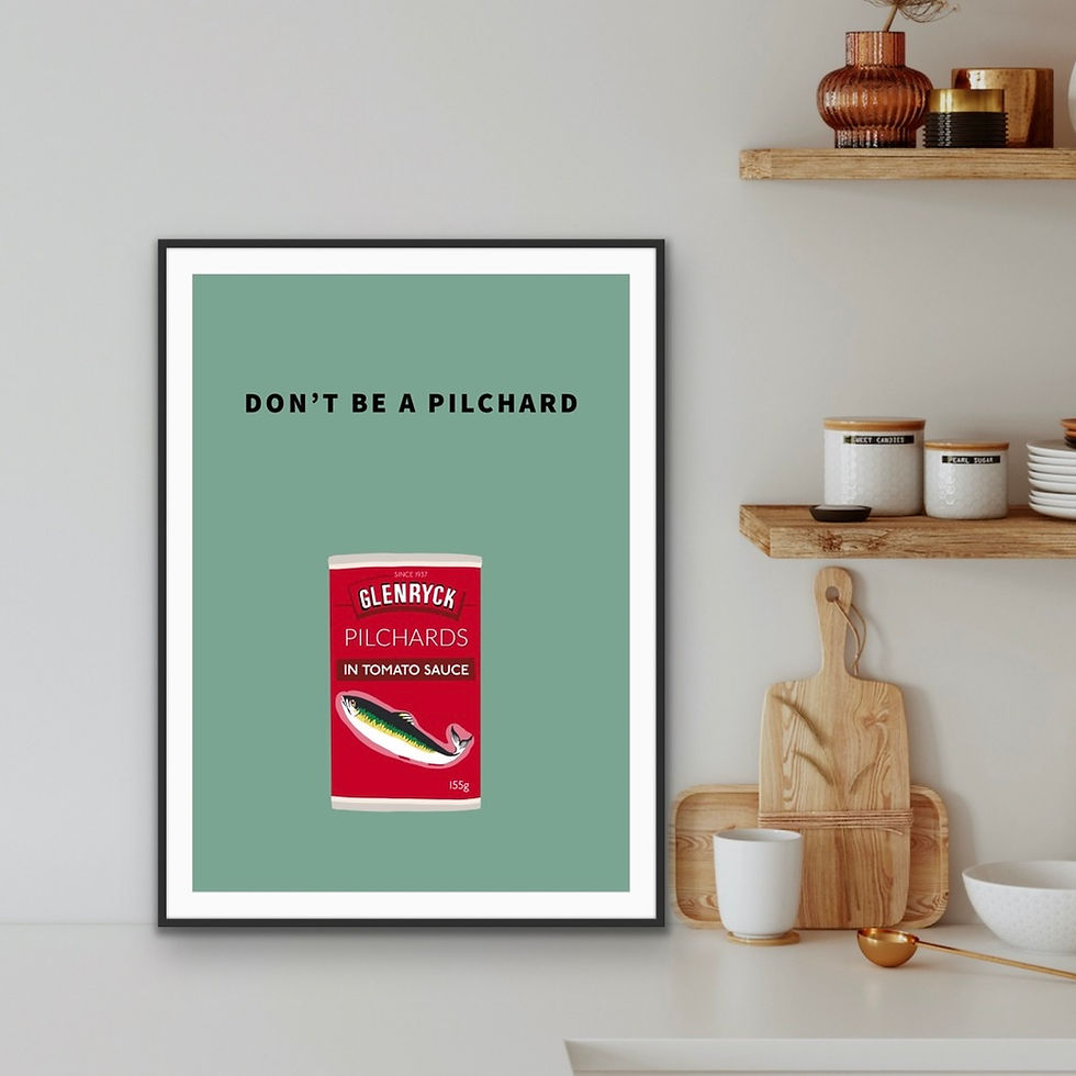 Don't Be A Pilchard Funny Kitchen Print