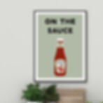 On The Sauce Funny Kitchen Art Print