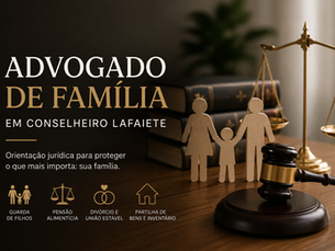 Advogado de Família em Conselheiro Lafaiete: Quando Procurar Ajuda Jurídica?