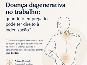 Doença degenerativa no trabalho: quando o empregado pode ter direito à indenização?