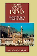 Catherine B. Asher, Architecture of Mughal India.jpeg