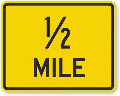 ½ (Half) a Mile…